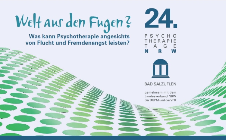 „WELT AUS DEN FUGEN?“ – 24. PSYCHOTHERAPIETAGE NRW